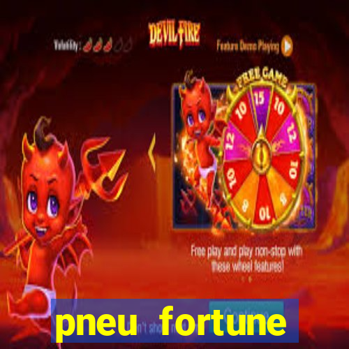 pneu fortune reclame aqui