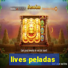 lives peladas