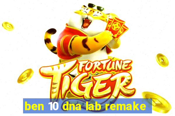 ben 10 dna lab remake