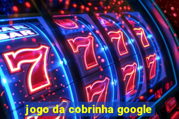 jogo da cobrinha google
