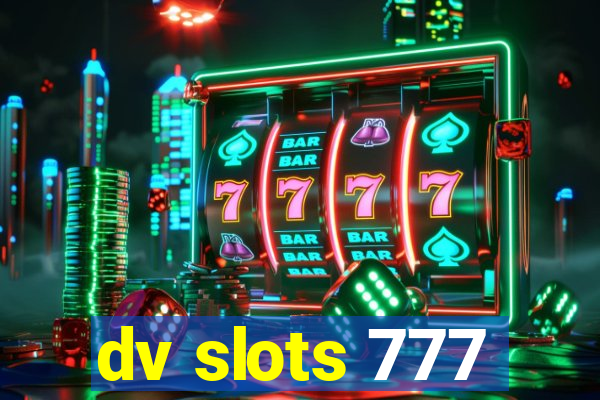 dv slots 777