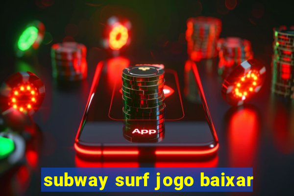 subway surf jogo baixar