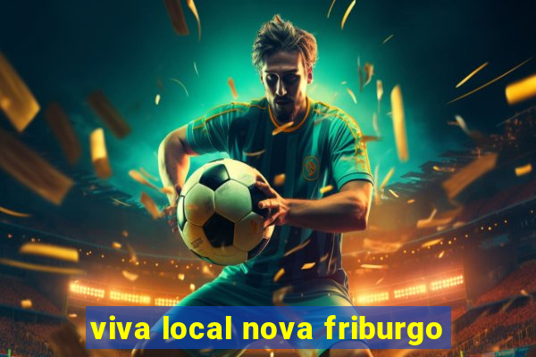 viva local nova friburgo
