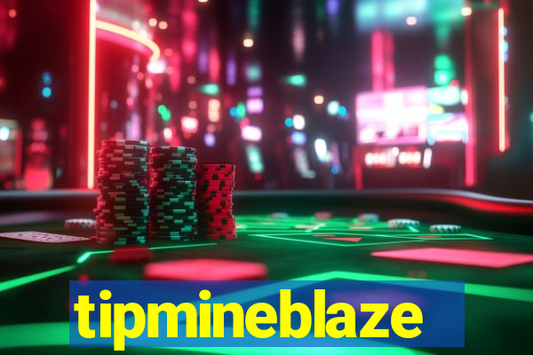 tipmineblaze