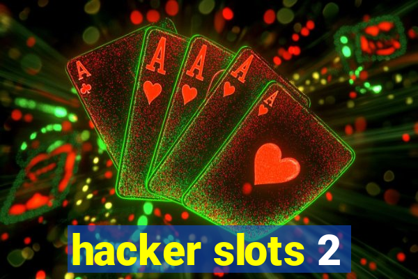 hacker slots 2