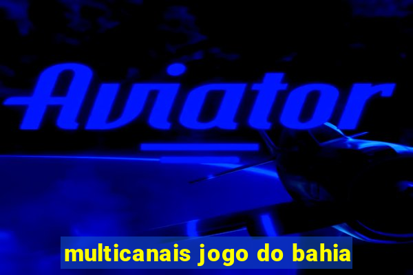 multicanais jogo do bahia