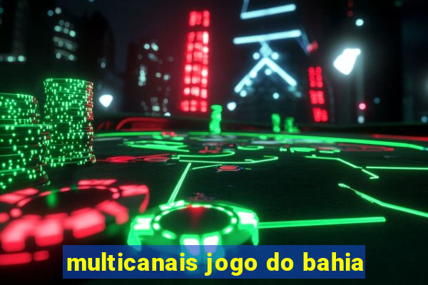 multicanais jogo do bahia