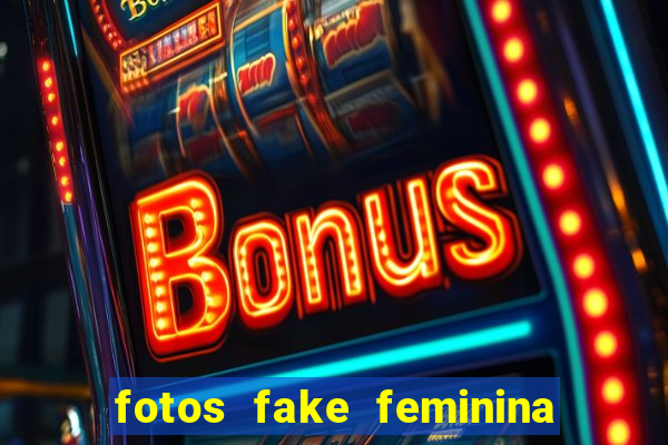 fotos fake feminina no espelho