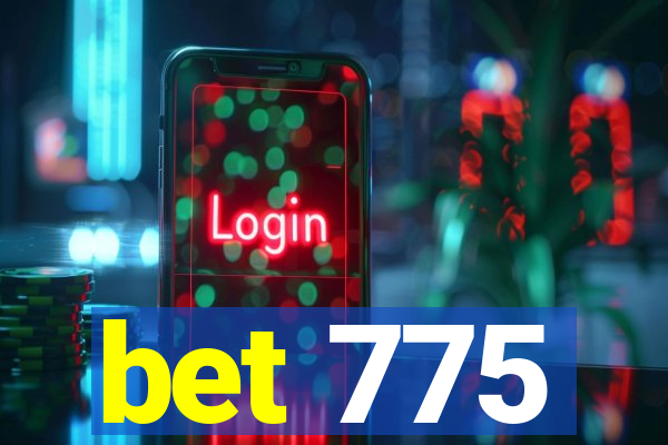 bet 775