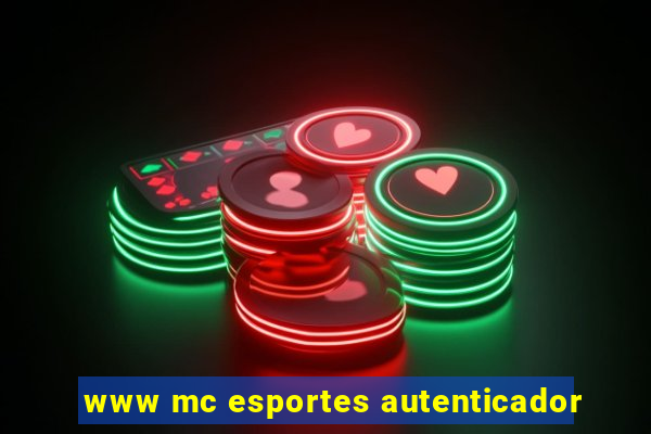www mc esportes autenticador