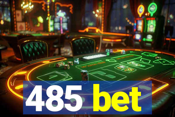 485 bet