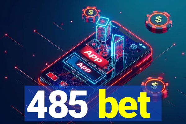 485 bet