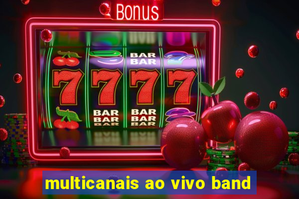 multicanais ao vivo band