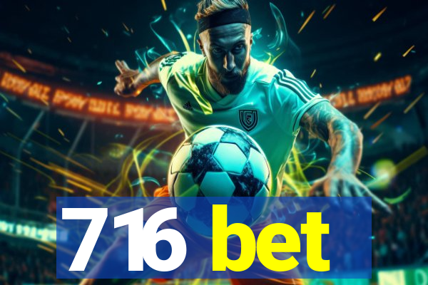 716 bet