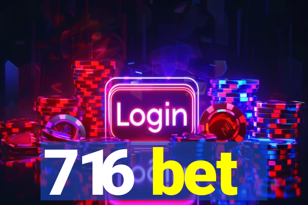 716 bet