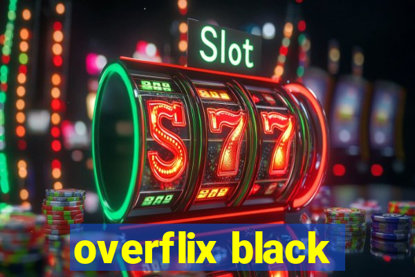 overflix black