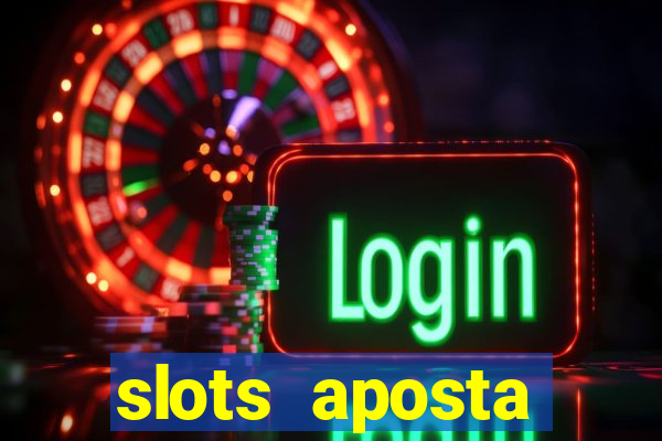 slots aposta mínima 1 centavo