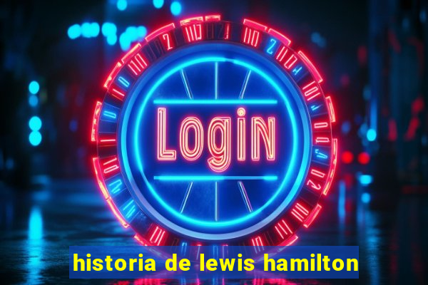historia de lewis hamilton