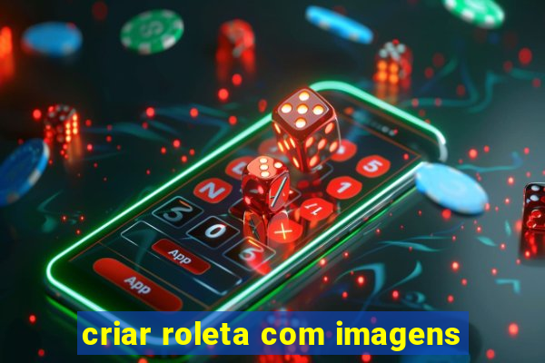 criar roleta com imagens