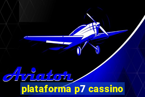 plataforma p7 cassino