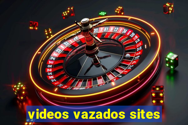 videos vazados sites