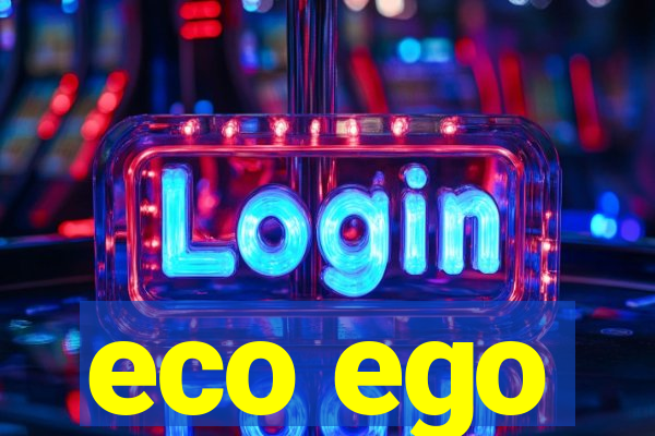 eco ego