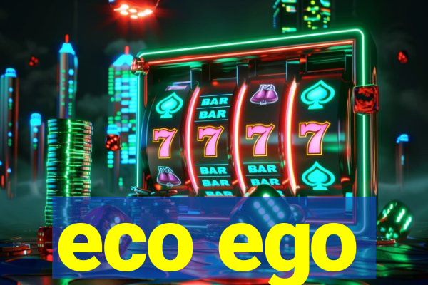 eco ego