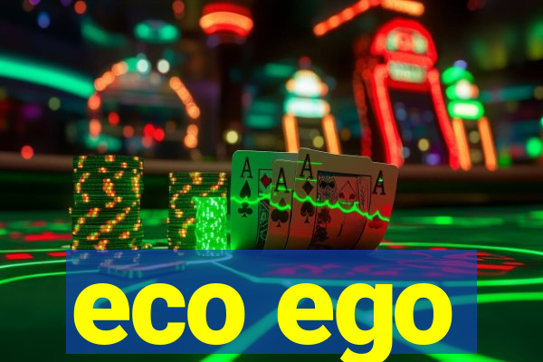 eco ego