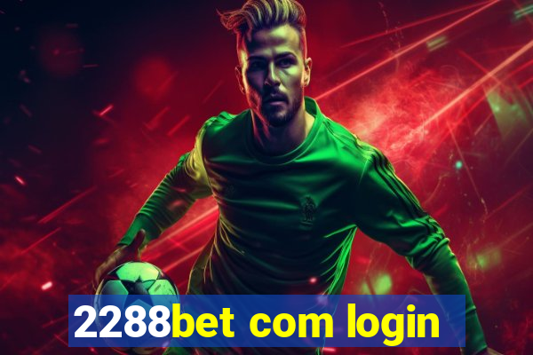 2288bet com login