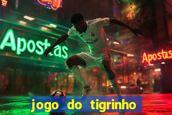 jogo do tigrinho de r$ 1