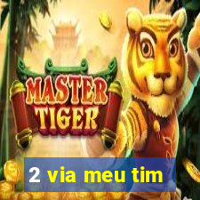 2 via meu tim