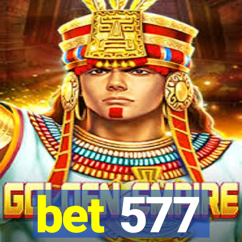 bet 577