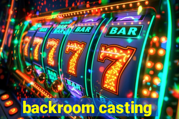 backroom casting