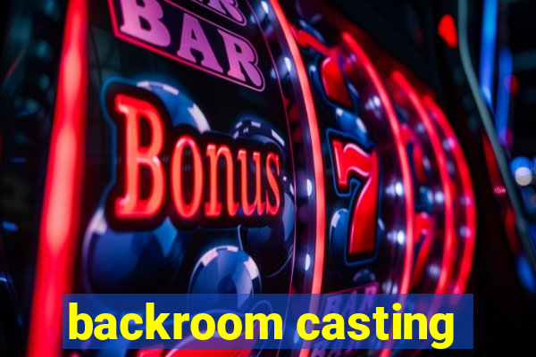 backroom casting