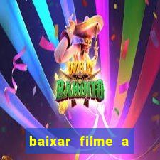 baixar filme a bela e a fera