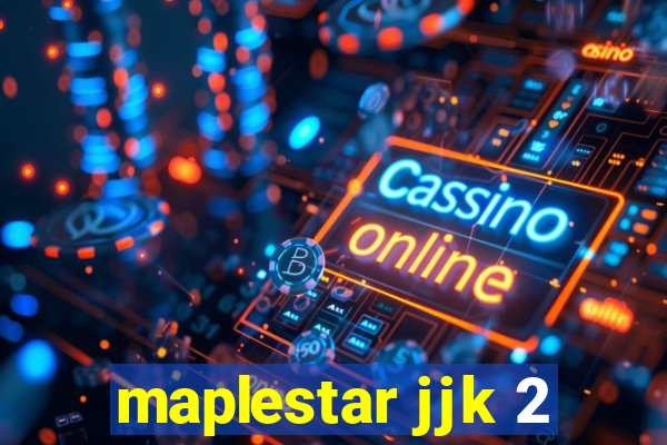 maplestar jjk 2