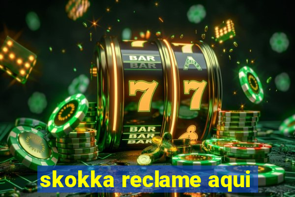 skokka reclame aqui