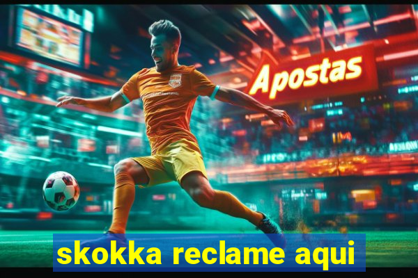 skokka reclame aqui