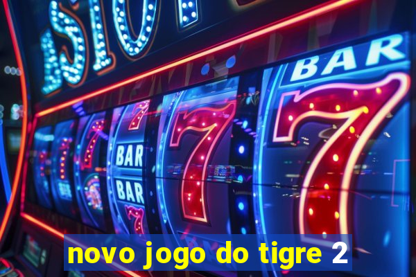 novo jogo do tigre 2