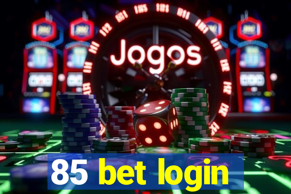 85 bet login
