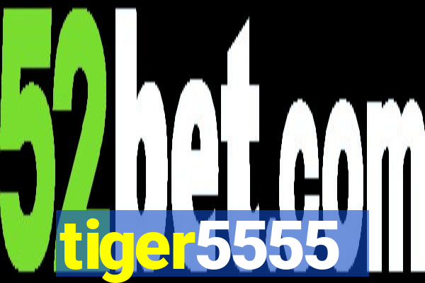 tiger5555