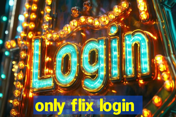 only flix login