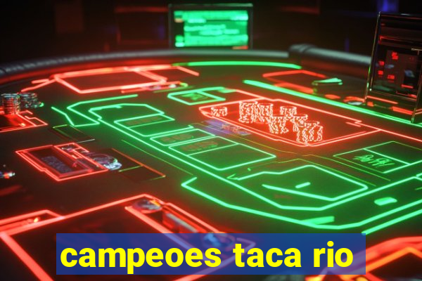 campeoes taca rio