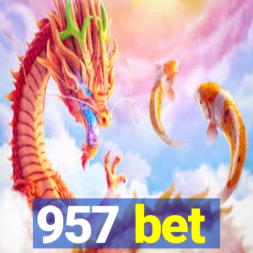 957 bet