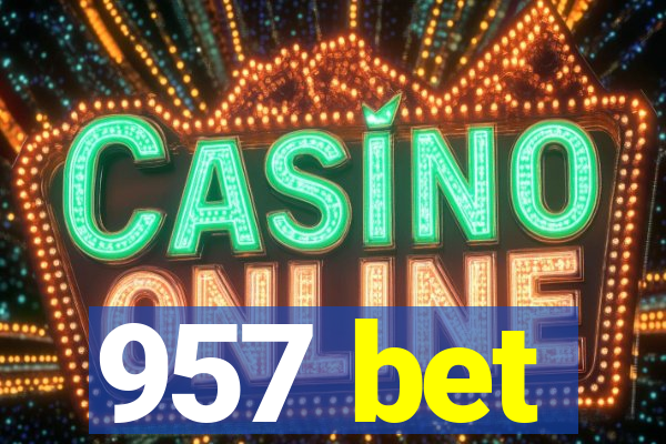 957 bet