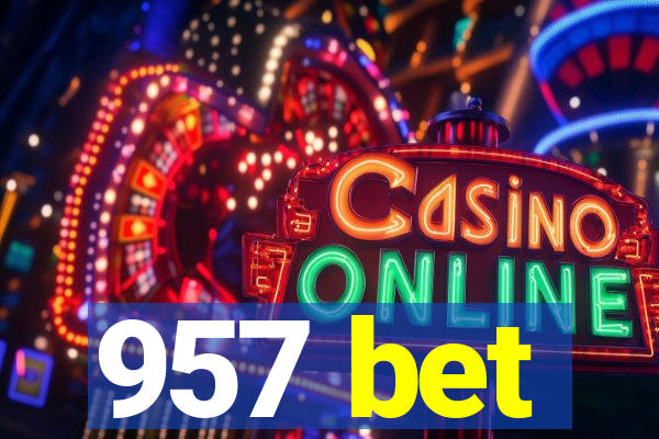 957 bet