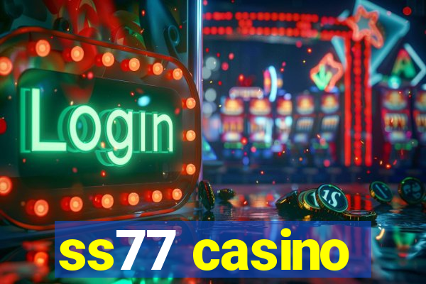 ss77 casino