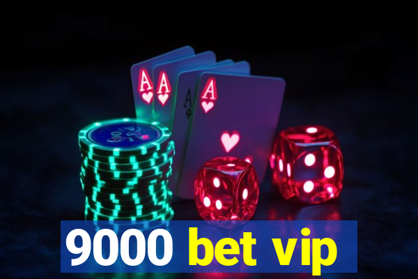 9000 bet vip