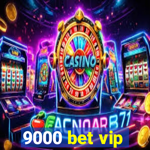 9000 bet vip