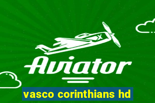 vasco corinthians hd